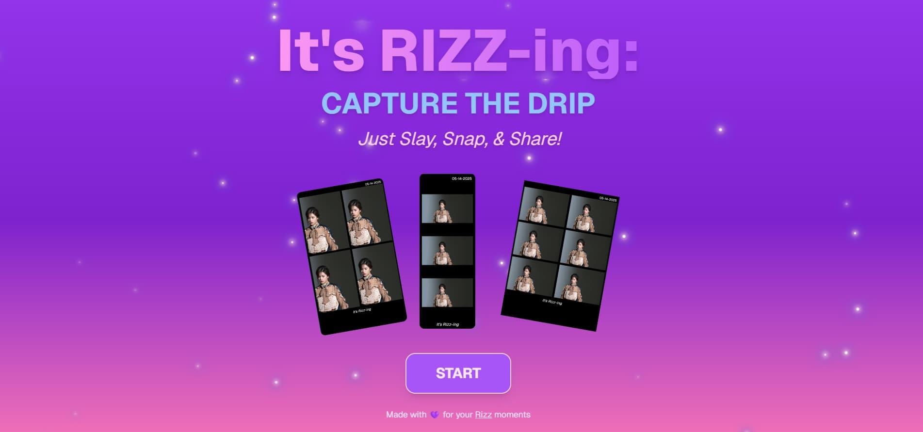 It's Rizz-ing: Capture the Drip. Just, Slay, Snap, & Share.